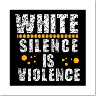 White Silence is Violence Posters and Art